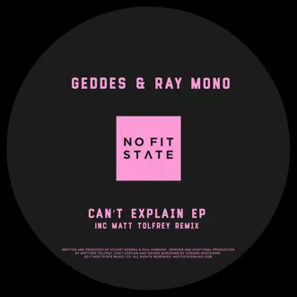 Can't Explain - Single by Geddes & Ray Mono album reviews, ratings, credits