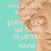 Mama (Wicked Dub Division Meets North East Ska Jazz Orchestra) artwork