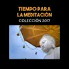 Tiempo para la Meditación: Colección 2017 - Música para Relajarse, Paz, Deep Sleep album lyrics, reviews, download