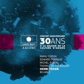 Concert anniversaire 30 ans de Label Bleu (feat. Manu Codjia, Edward Perraud, Michel Portal, Thomas de Pourquery & Bojan Z) artwork