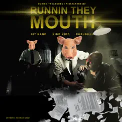 Runnin They Mouth (feat. 187 Kane, Kidd Kidd & RushBilli) Song Lyrics