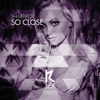 So Close - Single