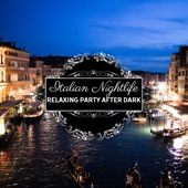 Italian Nightlife: Relaxing Party After Dark – Coffe Mood, Dinner in Rome Restaurant, Easy Chilled Summer, Jazz After Dark artwork