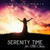 Serenity Time for Me Only: Calming Music, Buddha Blessing Bar, Healing Relaxation Sounds album lyrics, reviews, download