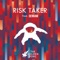 Risk Taker (feat. DENHAM) - The Golden Pony lyrics
