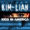 Kids In America - Kim-Lian lyrics