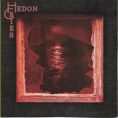Hate into Grief - Hedon Cries Hate into Grief - Hedon Cries