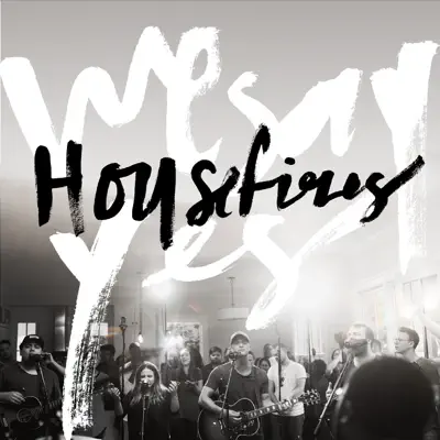 We Say Yes - Housefires