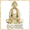 50 Inspiring Positive Thoughts: Songs for Yoga and Mindfulness Meditation, Anxiety Free, Total Relax for Your Mind Body, Inner Peace album lyrics, reviews, download