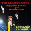 T'as le look coco (Reggaeton Remixes par Michel Valence) - Single, 2017