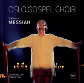 Messiah (The Musical Messiah) - Oslo Gospel Choir