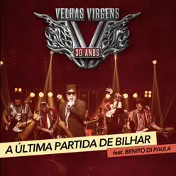 A Última Partida de Bilhar (feat. Benito Di Paula) - Single - Velhas Virgens