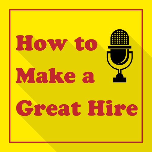 How to Make Great Hire | a Workplace Champions Podcast cover