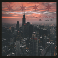 Marquis Hill - The Way We Play artwork