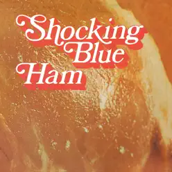 Ham - Shocking Blue