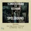 Spellbound (Remixes) [feat. Keenan] album lyrics, reviews, download