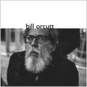 Bill Orcutt - The World Without Me