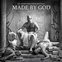 MADE BY GOD (Chapter II) - Die Antwoord