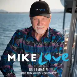 Do It Again (feat. Mark McGrath & John Stamos) - Single - Mike Love Do It Again (feat. Mark McGrath & John Stamos) - Single - Mike Love