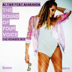 The Sound of Your Voice (The Remixes 2K17) [feat. Amannda] - Altar