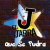 El Jarra - Que Se Pudra