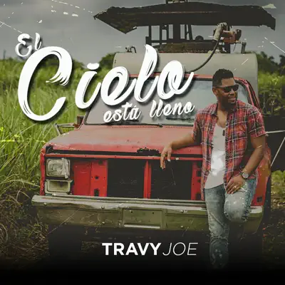 El Cielo Está Lleno - Single - Travy Joe