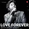Love Forever With Arijit Singh album lyrics, reviews, download
