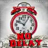 No Delay (feat. Skeme & Michael Callender) - Single album lyrics, reviews, download