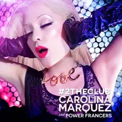 2 the Club (feat. Power Francers) [Dancefloor Remix] - Single - Carolina Marquez