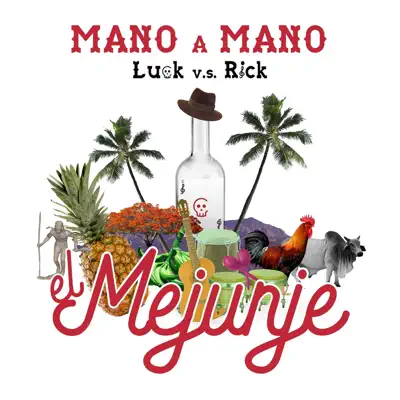 El Mejunje (Luck vs. Rick) - EP - Mano a Mano