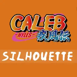 Silhouette - Single - Caleb Hyles Silhouette - Single - Caleb Hyles