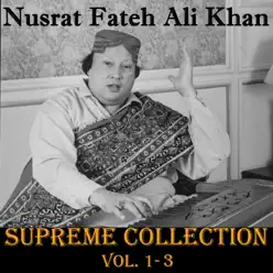 Supreme Collection, Vol. 1-3 - Nusrat Fateh Ali Khan Supreme Collection, Vol. 1-3 - Nusrat Fateh Ali Khan