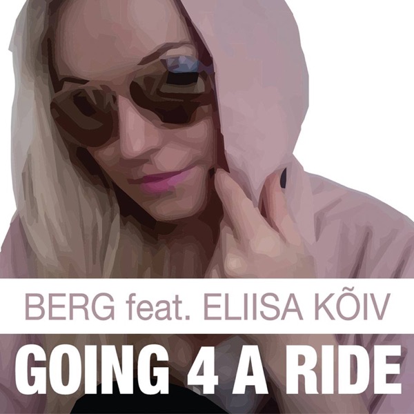 Berg Lee - Going 4 a Ride (feat. Eliisa Kõiv)