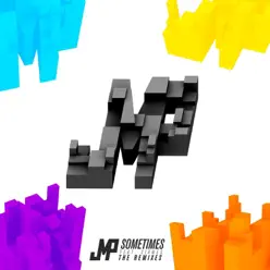Sometimes - The Remixes (feat. SIAMES) - EP - DJ JMP Sometimes - The Remixes (feat. SIAMES) - EP - DJ JMP