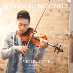 Scared to be Lonely - Single by Daniel Jang album reviews, ratings, credits