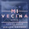 Stream & download Mi Vecina (feat. Golan Zocher) [Remix]