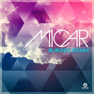 Micar - Burden Down - 排舞 音樂