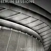 Berlin Sessions - EP album lyrics, reviews, download