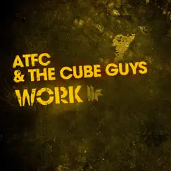 Work - Single by ATFC & The Cube Guys album reviews, ratings, credits