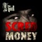 Scred Money - Le Kid lyrics