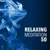Relaxing Meditation 50 - Zen Meditation Songs Collection for Mindfulness Relaxation Meditation album lyrics, reviews, download