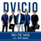 No Te Vas (Thai Duet Version) [feat. ToR+ Saksit] - Dvicio lyrics