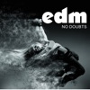 EDM: No Doubts