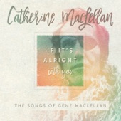 Catherine MacLellan - If It's Alright With You