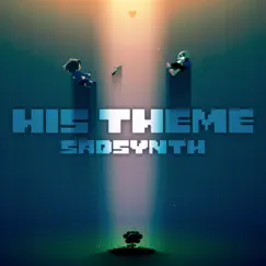 His Theme (Undertale) - Single by SadSynth album reviews, ratings, credits