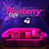 Blueberry Café, Vol. 1 (Jazzy & House Moods) - Various Artists