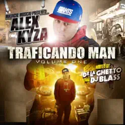 Traficando Man Vol. 1 - Alex Kyza Traficando Man Vol. 1 - Alex Kyza