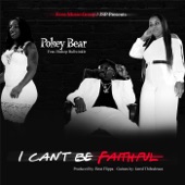 I Can't Be Faithful (feat. Bishop Bullwinkle) - Single