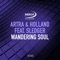 Wandering Soul (feat. Sledger) - Artra & Holland lyrics