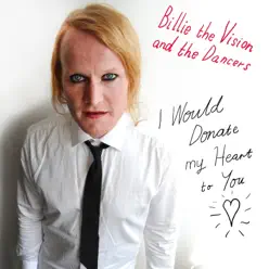 I Would Donate My Heart To You - Single - Billie The Vision & The Dancers I Would Donate My Heart To You - Single - Billie The Vision & The Dancers